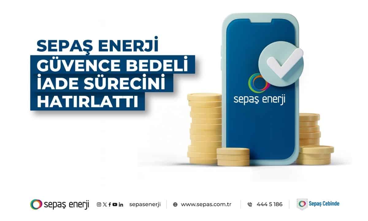 Sepaş Enerji, Elektrik Aboneliği Sonrasında Güvence Bedeli İadesi Sürecini Anlattı